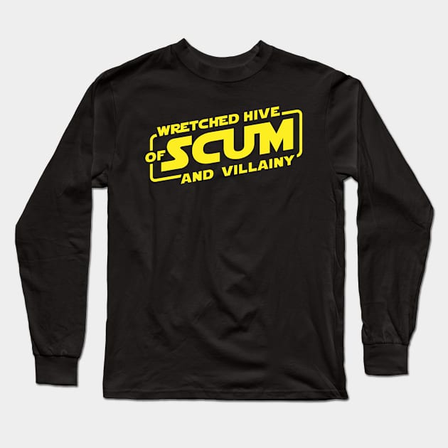 Wretched Hive of Scum And Villainy Long Sleeve T-Shirt by RisaRocksIt